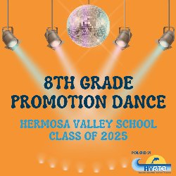 8th Grade Pormotion Dance - Hermosa Valley School Class of 2025